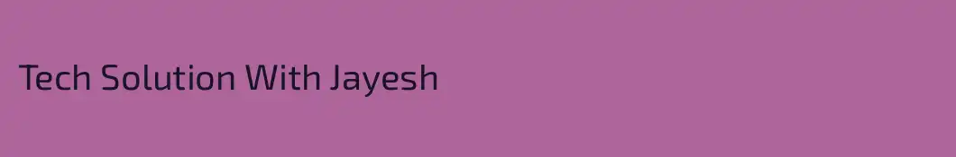 Tech Solution With Jayesh